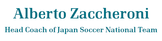 Alberto Zaccheroni, Head Coach of Japan Soccer National Team 