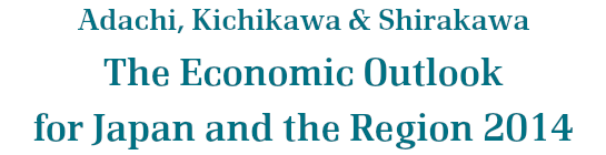 Adachi, Kichikawa & Shirakawa - The Economic Outlook for Japan and the Region 2014