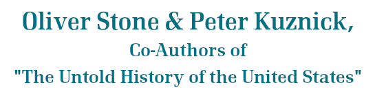 Oliver Stone & Peter Kuznick, Co-Authors of The Untold History of the United States