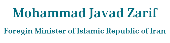 Mohammad Javad Zarif, Foregin Minister of Islamic Republic of Iran